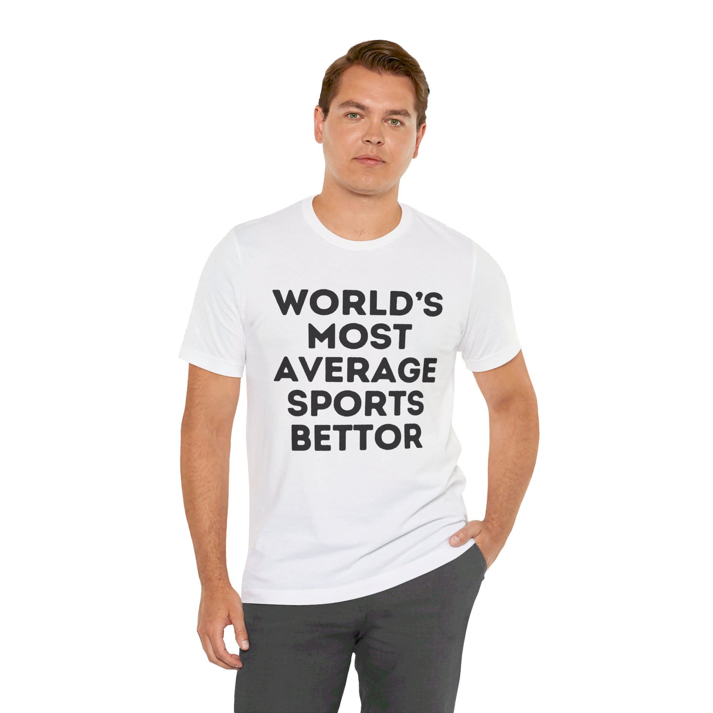 World's Most Average Sports Bettor Tee