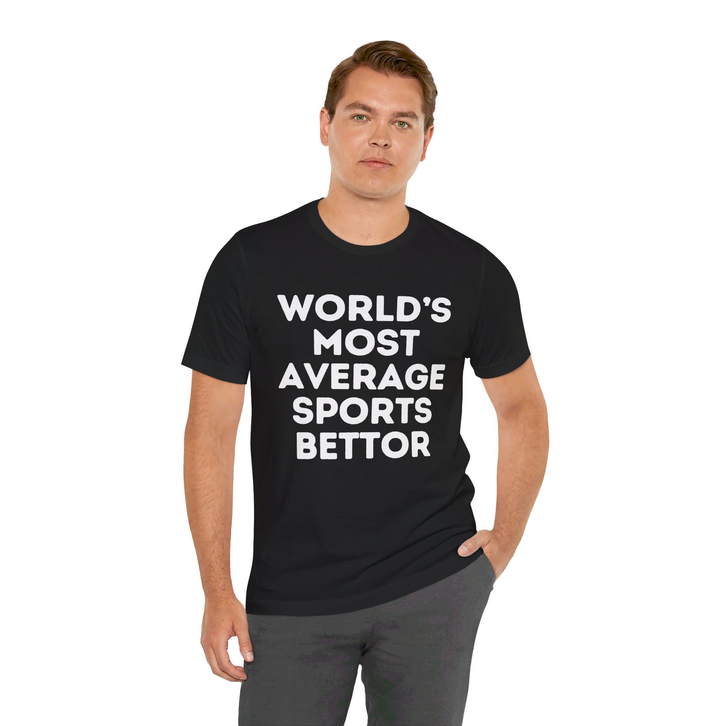 World's Most Average Sports Bettor Tee