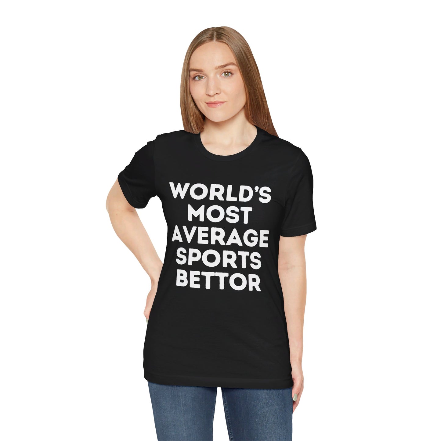 World's Most Average Sports Bettor Tee