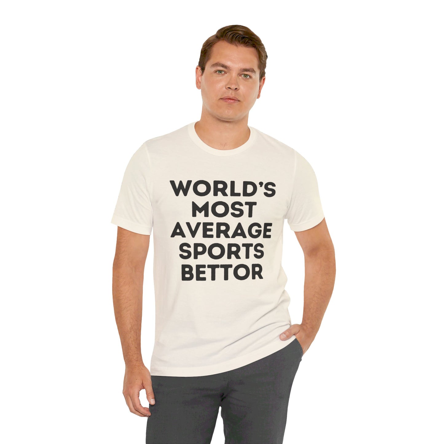 World's Most Average Sports Bettor Tee