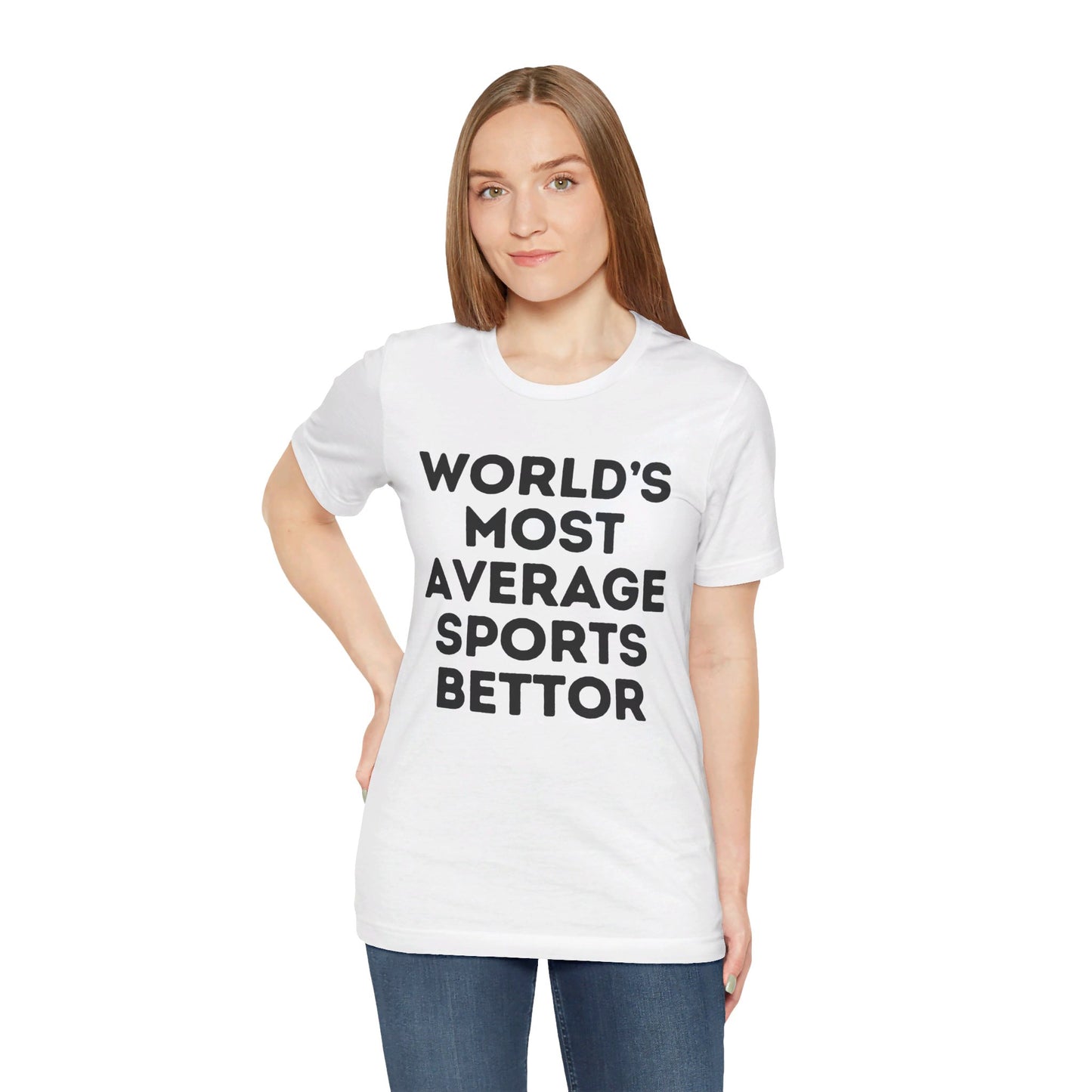 World's Most Average Sports Bettor Tee